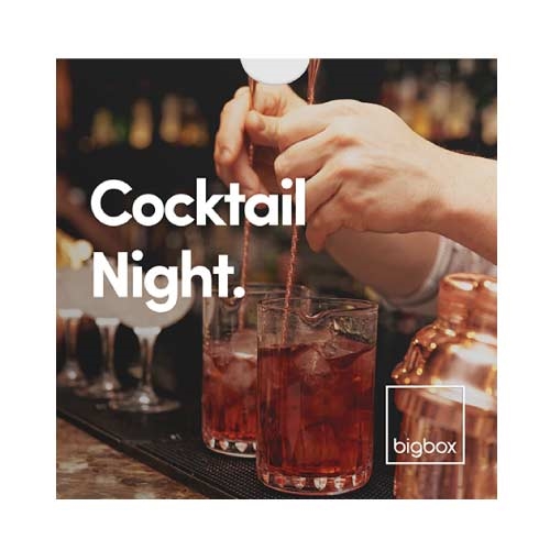 BIG BOX - BIG BOX - Box Cocktail Night